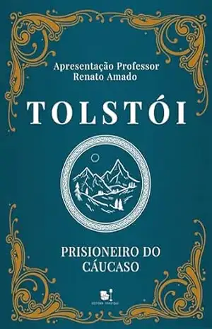 Prisioneiro do Cáucaso – Liev Tolstói