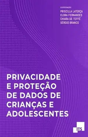 Privacidade e proteção de dados de crianças e adolescentes - Priscilla Laterça