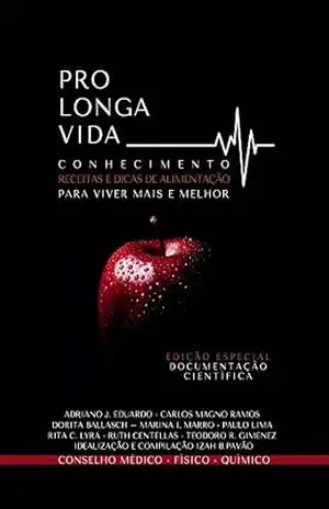Pro Longa Vida Conhecimento e Dicas de Alimentação para viver mais e melhor - Izah B Pavão