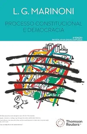Processo constitucional e democracia - Luiz Guilherme Marinoni