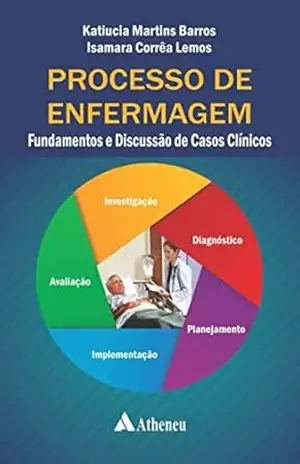 Processo de Enfermagem – Fundamentos e Discussão de Casos Clínicos (eBook) (0) – Katiucia Martins Barros