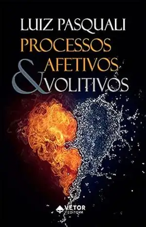 Processos afetivos e volitivos – Luiz Pasquali