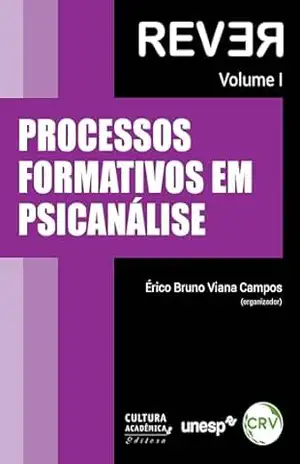 Processos formativos em psicanálise – Vol. 1 – Érico Bruno Viana Campos