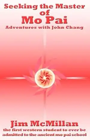 Procurando o Mestre de Mo Pai:: Aventuras com John Chang – Jim McMilan