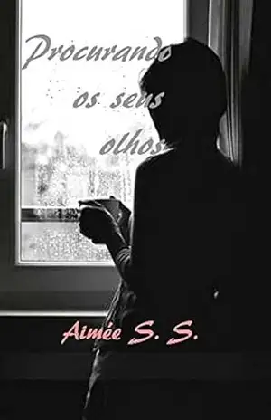 Procurando os seus olhos (Ana's) - Aimée Asad