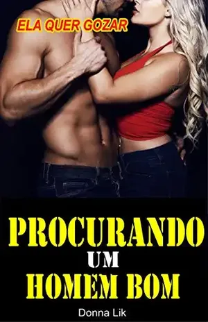 Procurando um Homem Bom: Ela quer gozar – Donna Lik