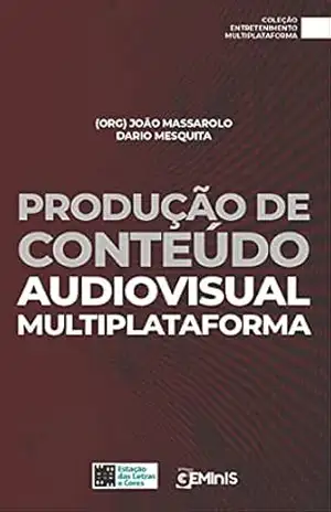 Produção de Conteúdo: audiovisual multiplataforma – JOÃO MASSAROLO