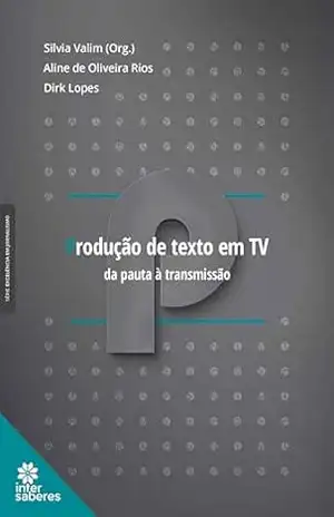 Produção de texto em TV:: da pauta à transmissão – Silvia Valim