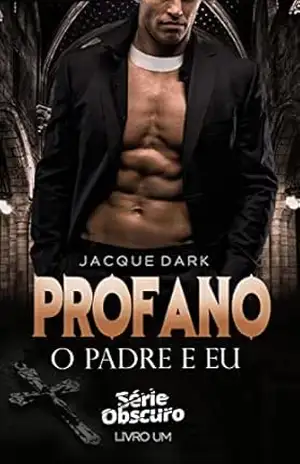 Profano – O padre e eu livro 1: Romance Dark (Serie Obscuro) – Jacque  Dark