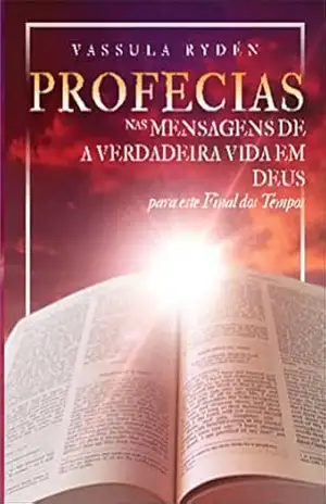 Profecias: Nas Mensagens de A Verdadeira Vida em Deus – Vassula Ryden