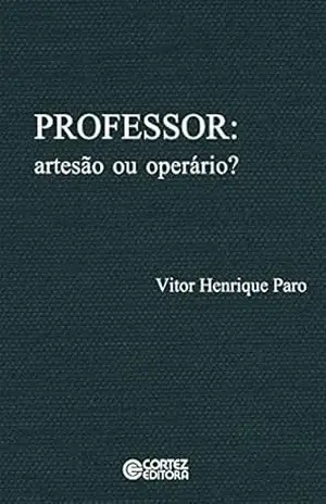 Professor: artesão ou operário? – Vitor Henrique Paro