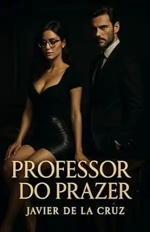 Professor do Prazer: Onde o Prazer se Torna Saber (Despertar do Amor) – Javier de La Cruz