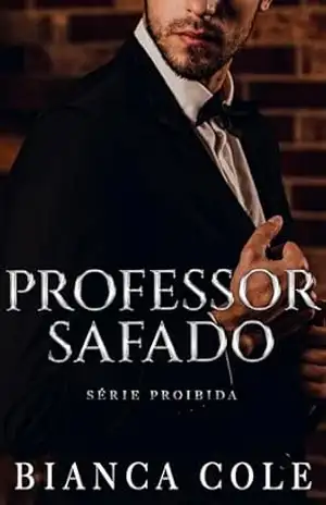 Professor Safado: Um Romance Proibido Entre Professor e Aluna (Série Proibida) – Bianca Cole