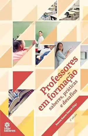 Professores em formação:: saberes, práticas e desafios – Susana Soares Tozetto