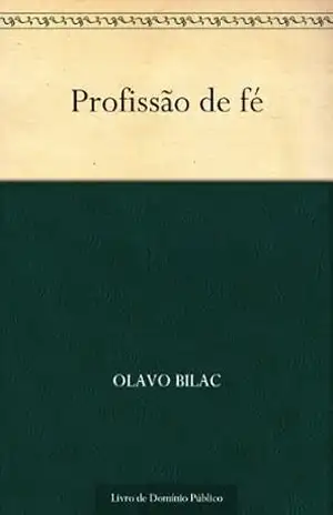 Profissão de fé - Olavo Bilac