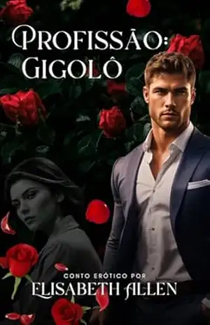 Profissão: gigolô: Conto erótico – Elisabeth Allen