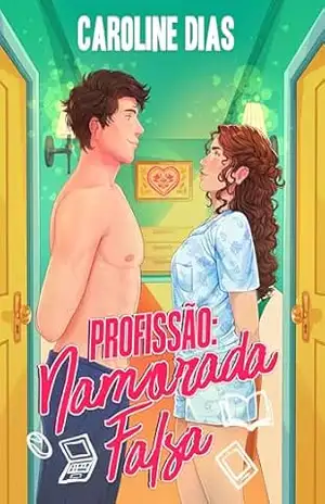 Profissão: namorada falsa – Caroline Dias