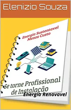 Profissional de instalação de Energia Renovável – Solar: Energia Renovavel – Elenizio  Souza
