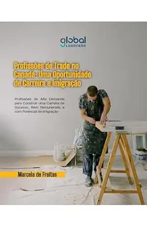 Profissões de Trade no Canadá: Uma Oportunidade de Carreira e Imigração – Global  Learners