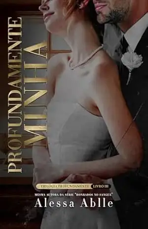 Profundamente Minha: volume três (Trilogia Profundamente – Victoria e Ethan Livro 3) – Alessa Ablle