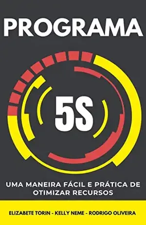 Programa 5s: Uma Maneira Fácil e Prática de Otimizar Recursos – Rodrigo  Santos de Oliveira