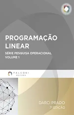 Programação Linear (Pesquisa Operacional Livro 1) – Darci Prado