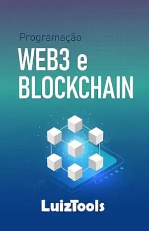 Programação Web3 e Blockchain: Um guia prático – Luiz Duarte