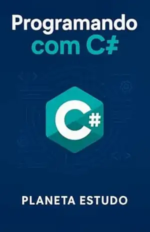 Programando com C# (Coleção Programação de Computadores Livro 4) - Planeta  Estudo