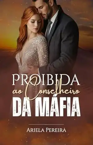 Proibida ao Conselheiro da Máfia – Ariela Pereira