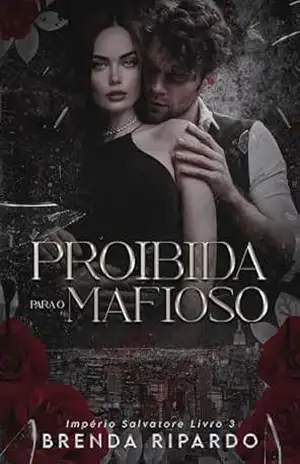 Proibida para o Mafioso (Império Salvatore) – Brenda  Ripardo