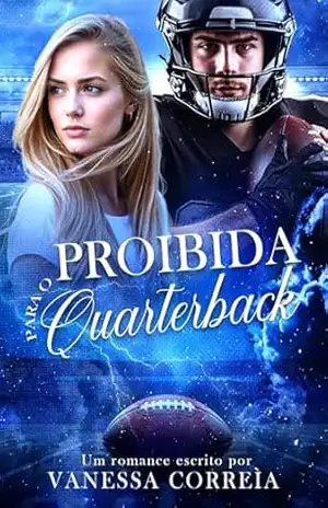 PROIBIDA PARA O QUARTERBACK: Livro Único – VANESSA CORREÌA
