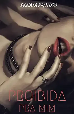 PROIBIDA PRA MIM – Renata Pantozo