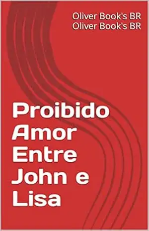 Proibido Amor Entre John e Lisa – Oliver Book’s BR Oliver Book’s BR
