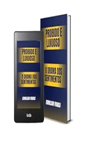 Proibido e Luxuoso: O Drama dos Sentimentos - Edimilson  Franca