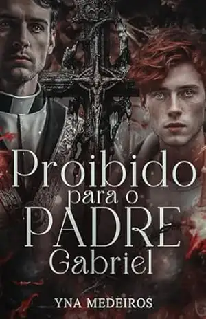 Proibido para o padre Gabriel – Yna  Medeiros