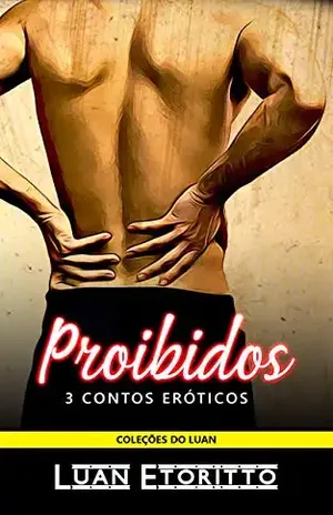 Proibidos: Coleção 3 Contos Eróticos (Coleções do Luan Livro 2) - Luan Etoritto