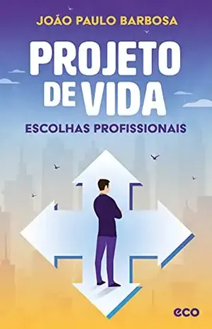 Projeto de Vida: Escolhas Profissionais – João Paulo Barbosa
