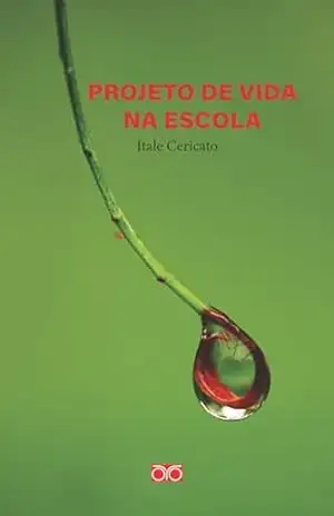 Projeto de Vida na escola – Itale Cericato
