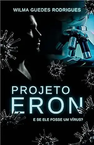 Projeto Eron: E se ele fosse um vírus? – Ilma Guedes