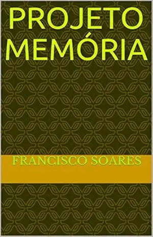 PROJETO MEMÓRIA: Francisco Soares – Francisco Soares