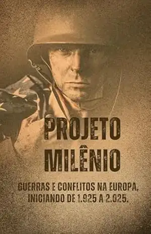 Projeto Milênio – Guerras e Conflitos na Europa, iniciando de 1.925 à 2.025 – Marco Rocha