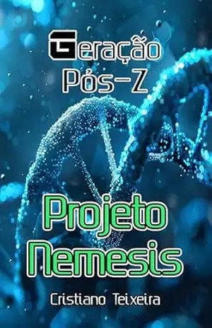 Projeto Nemesis (Geração Pós–Z Livro 1) – Cristiano Teixeira