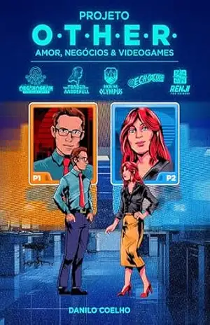 Projeto O.T.H.E.R.: Amor, Negócios e Videogames – Danilo Coelho Alves