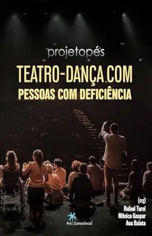 Projeto Pés – Teatro–Dança com Pessoas com Deficiência – Rafael Tursi