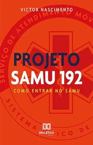 Projeto SAMU 192: Como entrar no SAMU – Victor Nascimento