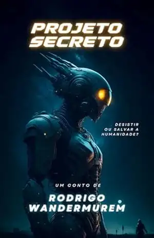 Projeto Secreto (conto) - Rodrigo  Wandermurem