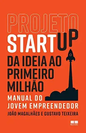 Projeto Startup: Da ideia ao primeiro milhão - Gustavo Teixeira