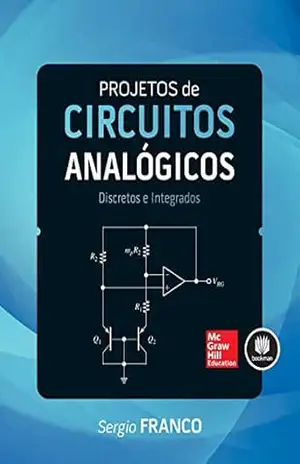 Projetos de Circuitos Analógicos: Discretos e Integrados – Sergio Franco