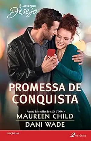 Promessa de Conquista (Harlequin Desejo Livro 262) – Maureen Child