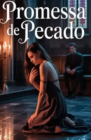 Promessa de Pecado – Um Romance Erótico de Paixão, Segredo e Desejo Proibido – Leonardo Alves